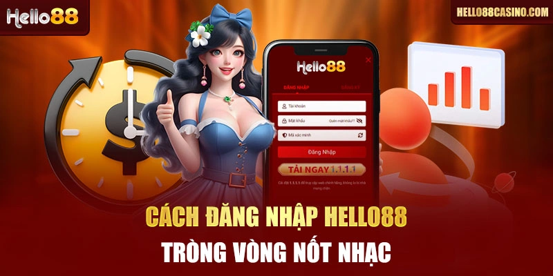 Cách đăng nhập Hello88 trong vòng nốt nhạc