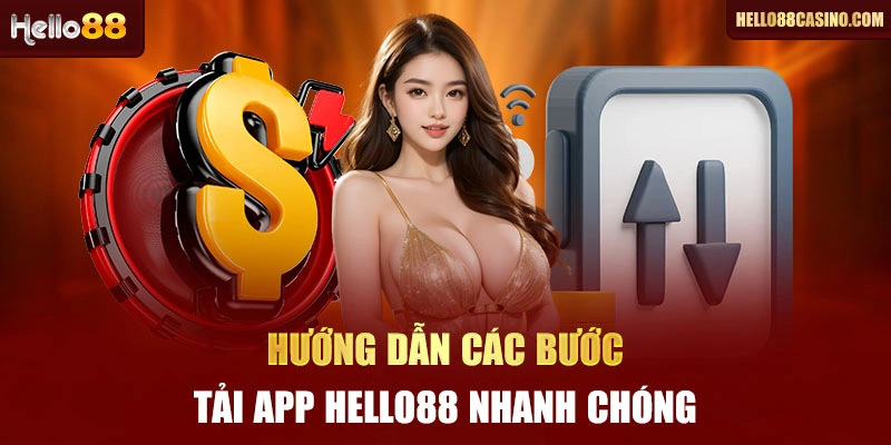 Hướng dẫn các bước tải app Hello88 nhanh chóng