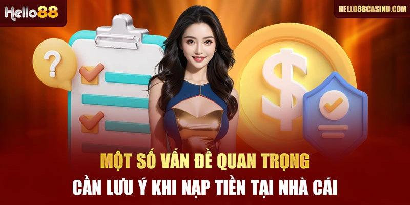 Một số vấn đề quan trọng cần lưu ý khi nạp tiền tại nhà cái