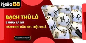 bạch thủ lô 2 nháy hello88