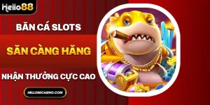 bắn cá slots hello88