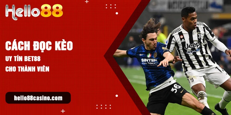 Cách đọc kèo uy tín Bet88 cho thành viên