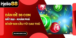 dàn đề 36 con bất bại hello88